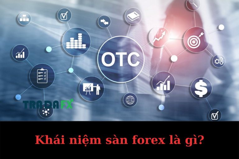 Khái Niệm Sàn Forex Là Gì?